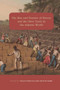 The Rise and Demise of Slavery and the Slave Trade in the Atlantic World
