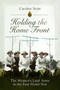Holding the Home Front : The Women's Land Army in The First World War