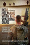 Into Helmand with the Walking Dead : A Story of Marine Corps Combat in Afghanistan