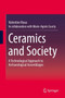 Ceramics and Society : A Technological Approach to Archaeological Assemblages