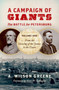 A Campaign of Giants-The Battle for Petersburg : Volume 1: From the Crossing of the James to the Crater