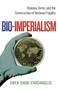 Bio-Imperialism : Disease, Terror, and the Construction of National Fragility