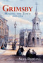 Grimsby : Making the Town 1800-1914