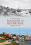 Maldon & Heybridge Through Time