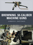 Browning .50-caliber Machine Guns