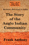 Britain's Betrayal in India : The Story of the Anglo Indian Community