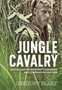 Jungle Cavalry : Australian Independent Companies and Commandos 1941-1945