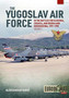 The Yugoslav Air Force in Battles for Slovenia, Croatia and Bosnia and Herzegovina, Volume 2 : Jrvipvo in the Yugoslav War, 1991-1992