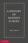 A History of Modern Europe : From the Middle of the Sixteenth Century