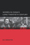 Women in China's Long Twentieth Century