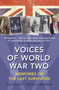 Voices of World War Two : Memories of the Last Survivors