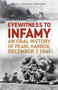 Eyewitness to Infamy : An Oral History of Pearl Harbor, December 7, 1941