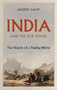 India and the Silk Roads : The History of a Trading World