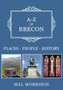 A-Z of Brecon : Places-People-History A-Z of Brecon : Places-People-History