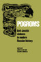 Pogroms : Anti-Jewish Violence in Modern Russian History