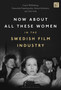 Now About All These Women in the Swedish Film Industry by Louise Wallenberg - Paperback