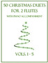 50 Christmas Duets for 2 Flutes with Piano Accompaniment : Vols. 1-5 by B C Dockery - Paperback