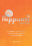 My Happiness Tracker : A Journal to Help You Map Out and Manage Your Happiness by Anna Barnes - Paperback