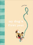 My Dog???s First Year : A journal by Ebury Press - Hardback