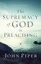 The Supremacy of God in Preaching by John Piper - Paperback