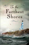 To the Farthest Shores by Elizabeth Camden - Paperback