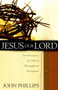 Jesus Our Lord - 24 Portraits of Christ Throughout Scripture by John Phillips - Paperback