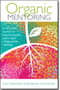 Organic Mentoring - A Mentor's Guide to Relationships with Next Generation Women by Sue Edwards - Paperback