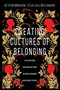 Creating Cultures of Belonging ??? Cultivating Organizations Where Women and Men Thrive by Beth Birmingham - Paperback