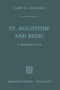 St. Augustine and being : A Metaphysical Essay