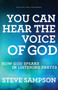 You Can Hear the Voice of God - How God Speaks in Listening Prayer by Steve Sampson - Paperback