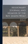 Missionary Journal and Memoir of the Rev. Jeseph Wolf : Missionary to the Jews by Joseph Wolff - Hardback
