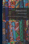 Amazulu : The Zulus, Their Past History, Manners, Customs, and Language by Thomas B Jenkinson - Paperback