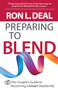 Preparing to Blend ??? The Couple`s Guide to Becoming a Smart Stepfamily by Ron L. Deal - Paperback
