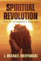 Spiritual Revolution : Rise of the Unmarked Book One: Rise of the Unmarked Book One : PME by J Michael Krivyanski - Paperback