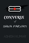 Converse of Shiva Parvati / ??????? ?? ???? ??????? by Ashish Kumar - Paperback