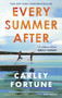 Every Summer After :  A heartbreakingly gripping story of love and loss