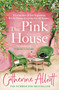 The Pink House :  The heartwarming new novel and perfect summer escape from the Sunday Times bestselling author