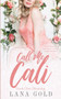 Call Me Cali :  Book 1:  Blooming :  1