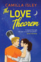 The Love Theorem :  An unforgettable STEMinist romance, perfect for fans of Ali Hazelwood