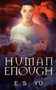 Human Enough