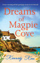 Dreams of Magpie Cove :  A heart-warming and feel-good page-turner set in Cornwall :  4