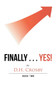 Finally . . . Yes! :  Book Two