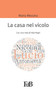 La casa nel vicolo :  Con una nota di Ada Negri :  1