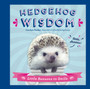 Hedgehog Wisdom : Little Reasons to Smile by Carolyn Parker - Hardback