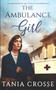 THE AMBULANCE GIRL a compelling wartime saga of love, loss and self-discovery :  7