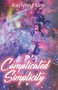 Complicated Simplicity