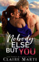 Nobody Else But You :  1