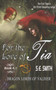 For the Love of Tia :  Dragon Lords of Valdier Novella 4.1 :  4