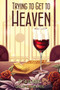 Trying to Get to Heaven