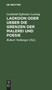 Laokoon oder Ueber die Grenzen der Malerei und Poesie by Gotthold Ephraim Lessing - Hardback